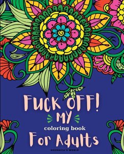 Fuck Off! My Coloring Book for Adults - Yunaizar88