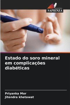 Estado do soro mineral em complicações diabéticas - Mor, Priyanka;Khetawat, Jitendra