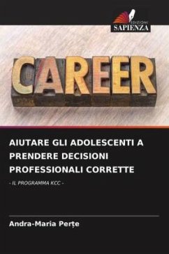 AIUTARE GLI ADOLESCENTI A PRENDERE DECISIONI PROFESSIONALI CORRETTE - Per_e, Andra-Maria