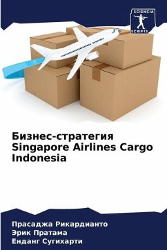 Biznes-strategiq Singapore Airlines Cargo Indonesia - Rikardianto, Prasadzha;Pratama, Jerik;Sugiharti, Endang