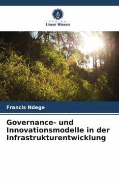Governance- und Innovationsmodelle in der Infrastrukturentwicklung - Ndege, Francis;Singh, Ranavijai