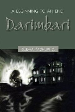 A Beginning to and End: Darimbari - Madhuri, Sudha