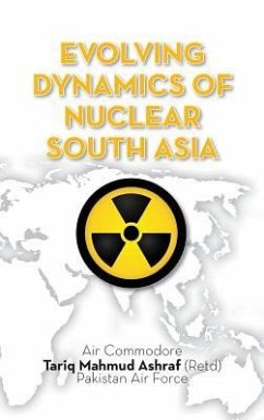 Evolving Dynamics of Nuclear South Asia - Ashraf, Tariq Mahmud