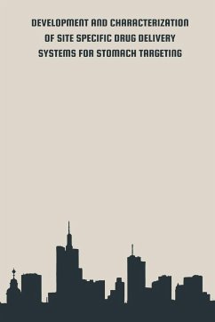 DEVELOPMENT AND CHARACTERIZATION OF SITE SPECIFIC DRUG DELIVERY SYSTEMS FOR STOMACH TARGETING - Bhardwaj, Peeyush