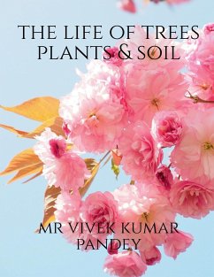 The life of trees plants & soil - Vivek