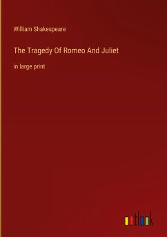 The Tragedy Of Romeo And Juliet - Shakespeare, William