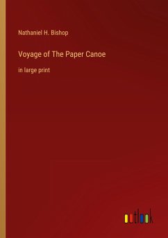 Voyage of The Paper Canoe - Bishop, Nathaniel H.