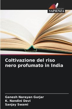 Coltivazione del riso nero profumato in India - Gurjar, Ganesh Narayan;Devi, K. Nandini;Swami, Sanjay