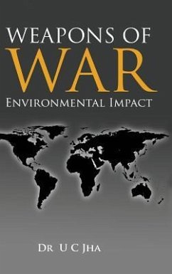 Weapons of War: Environmental Impact - Jha, U. C.