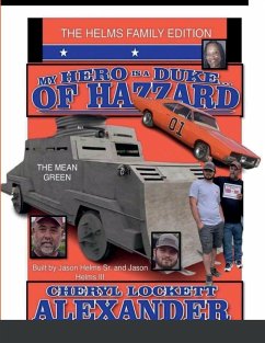 MY HERO IS A DUKE...OF HAZZARD THE HELMS FAMILY EDITION - Alexander, Cheryl Lockett