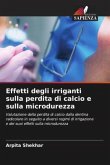 Effetti degli irriganti sulla perdita di calcio e sulla microdurezza