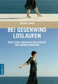 Bei Gegenwind loslaufen - Mein Leben zwischen Brustkrebs und Corona-Pandemie (eBook, PDF)