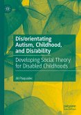 Dis/orientating Autism, Childhood, and Dis/ability (eBook, PDF)