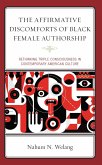 The Affirmative Discomforts of Black Female Authorship (eBook, ePUB)