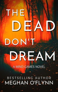 The Dead Don't Dream: An Unpredictable Psychological Crime Thriller (Mind Games, #1) (eBook, ePUB) - O'Flynn, Meghan