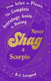 Never Shag a Scorpio (eBook, ePUB)
