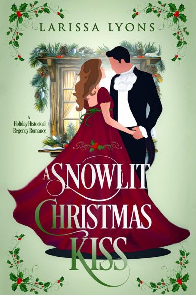 A Snowlit Christmas Kiss (Regency Christmas Kisses, #1) (eBook, ePUB) A Snowlit Christmas Kiss (Regency Christmas Kisses, #1) (eBook, ePUB)