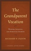 The Grandparent Vocation (eBook, ePUB) The Grandparent Vocation (eBook, ePUB)