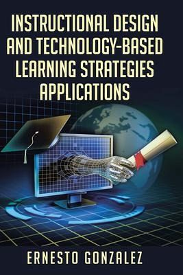 INSTRUCTIONAL DESIGN AND TECHNOLOGY-BASED LEARNING STRATEGIES APPLICATIONS (eBook, ePUB) INSTRUCTIONAL DESIGN AND TECHNOLOGY-BASED LEARNING STRATEGIES APPLICATIONS (eBook, ePUB)