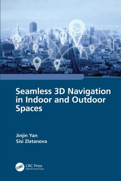 Seamless 3D Navigation in Indoor and Outdoor Spaces (eBook, ePUB) - Yan, Jinjin; Zlatanova, Sisi