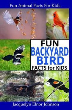 Fun Backyard Bird Facts for Kids (eBook, ePUB) - Johnson, Jacquelyn