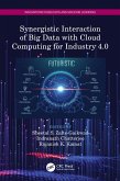 Synergistic Interaction of Big Data with Cloud Computing for Industry 4.0 (eBook, ePUB)