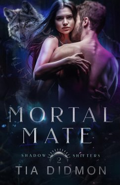 Mortal Mate (Shadow Shifters, #2) (eBook, ePUB) - Didmon, Tia