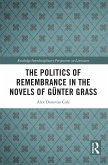 The Politics of Remembrance in the Novels of Günter Grass (eBook, ePUB)
