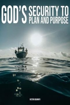 God's Security To Plan and Purpose (eBook, ePUB) - Ogunniyi, Victor