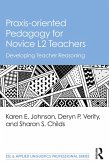 Praxis-oriented Pedagogy for Novice L2 Teachers (eBook, ePUB)
