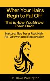When Your Hairs Begin to Fall Off This is How You Grow Them Back (eBook, ePUB)