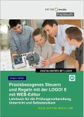 Praxisgerechtes Steuern und Regeln mit der LOGO!8 (eBook, PDF)