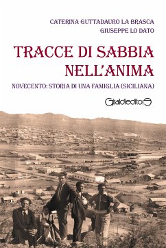 Tracce di sabbia nell'anima (eBook, ePUB) - Guttadauro La Brasca, Caterina; Lo Dato, Giuseppe