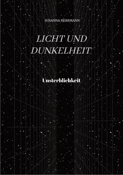 Licht und Dunkelheit - Unsterblichkeit - (eBook, ePUB) - Herrmann, Susanna