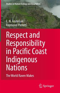 Respect and Responsibility in Pacific Coast Indigenous Nations (eBook, PDF) - Anderson, E. N.; Pierotti, Raymond