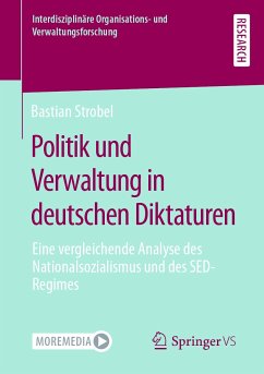Politik und Verwaltung in deutschen Diktaturen (eBook, PDF) - Strobel, Bastian