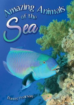 Amazing Animals of the Sea (eBook, PDF) - Pearson, Danny