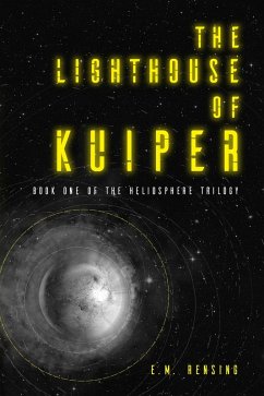 The Lighthouse of Kuiper (The Heliosphere Trilogy, #1) (eBook, ePUB) - Rensing, E. M.