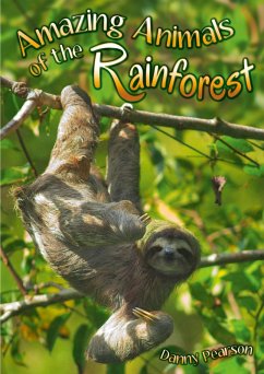 Amazing Animals of the Rainforest (eBook, PDF) - Pearson, Danny