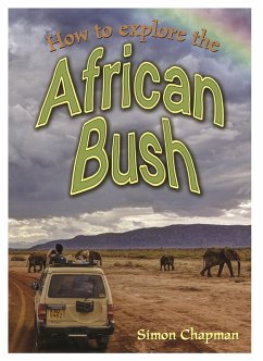 How to Explore The African Bush (eBook, PDF) - Chapman, Simon