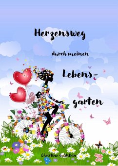 Herzensweg durch meinen Lebensgarten (eBook, ePUB) - Goldstein, Christine
