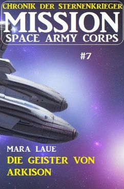 ¿Mission Space Army Corpy 7: Die Geister von Arkison (eBook, ePUB) - Laue, Mara