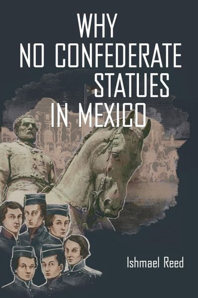 Why No Confederate Statues in Mexico (eBook, ePUB) Why No Confederate Statues in Mexico (eBook, ePUB)