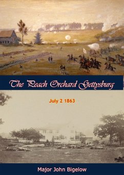 Peach Orchard Gettysburg July 2 1863 (eBook, ePUB) - Bigelow, Major John