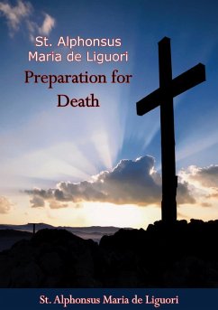 Preparation for Death (eBook, ePUB) - Liguori, St. Alphonsus Maria de