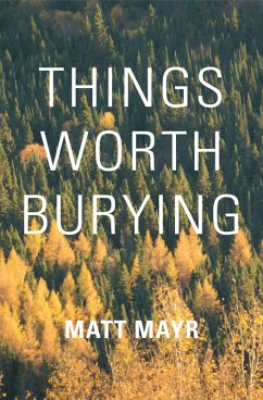 Cover Things Worth Burying (eBook, ePUB)