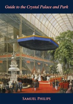 Guide to the Crystal Palace and Park (eBook, ePUB) - Philips, Samuel