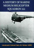 History of Marine Medium Helicopter Squadron 161 (eBook, ePUB)