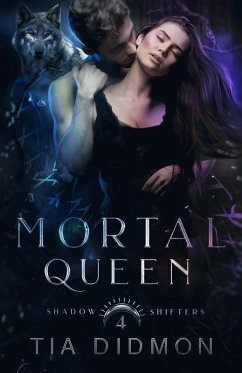 Mortal Queen (Shadow Shifters, #4) (eBook, ePUB) - Didmon, Tia