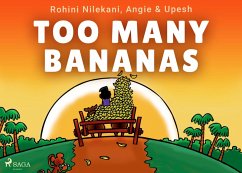 Too Many Bananas (eBook, ePUB) - Upesh, Angie and; Nilekani, Rohini